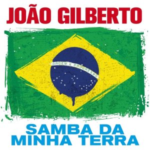 João Gilberto Samba da minha terra